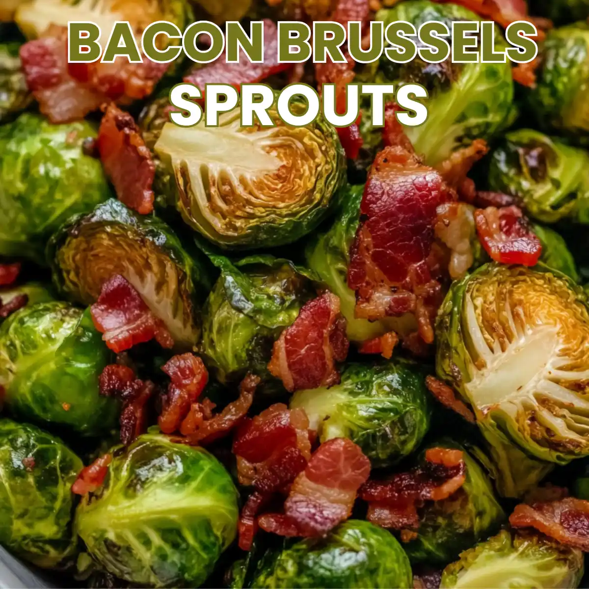 Bacon Brussels Sprouts